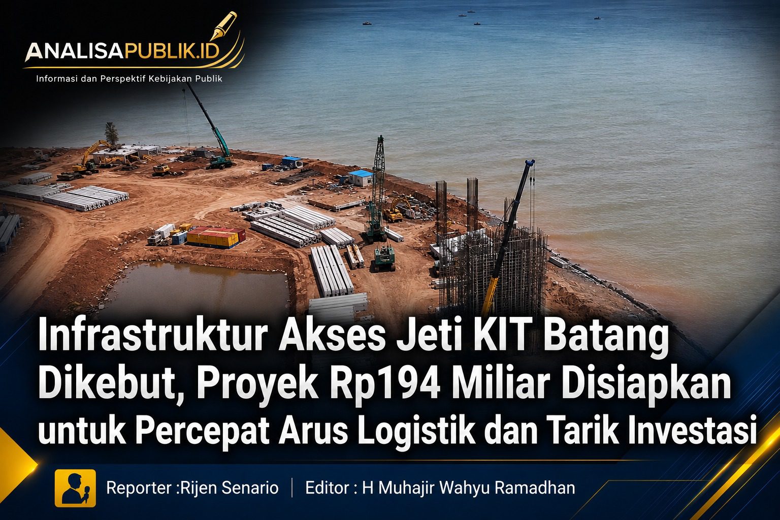 Infrastruktur Akses Jeti KIT Batang Dikebut, Proyek Rp194 Miliar Disiapkan untuk Percepat Arus Logistik dan Tarik Investasi
