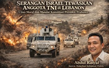 Serangan Israel Tewaskan Anggota TNI di Lebanon : Ujian Moral dan Mandat Konstitusi Presiden Prabowo 