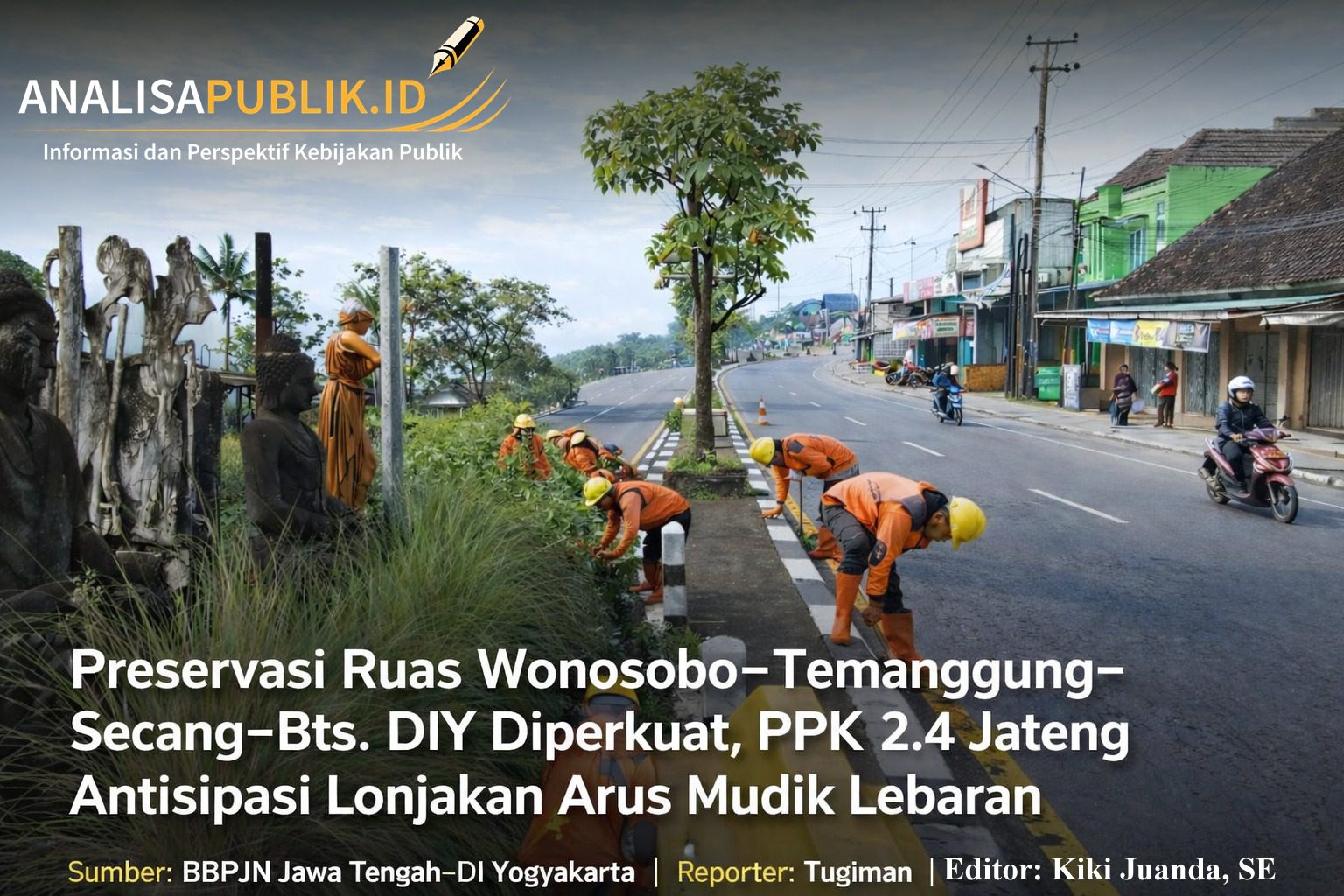 Preservasi Ruas Wonosobo–Temanggung–Secang–Bts. DIY Diperkuat, PPK 2.4 Jateng Antisipasi Lonjakan Arus Mudik 2026