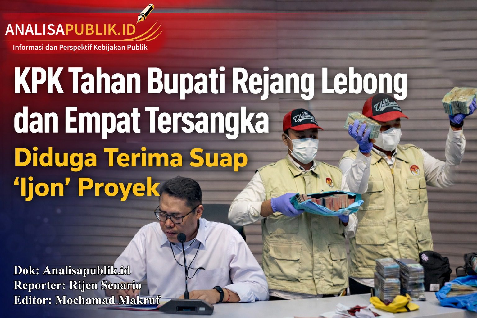 KPK Tahan Bupati Rejang Lebong dan Empat Tersangka, Diduga Terlibat Suap ‘Ijon’ Proyek