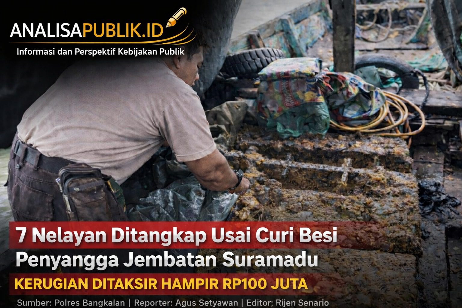 7 Nelayan Ditangkap Usai Curi Besi Penyangga Jembatan Suramadu, Kerugian Ditaksir Hampir Rp100 Juta