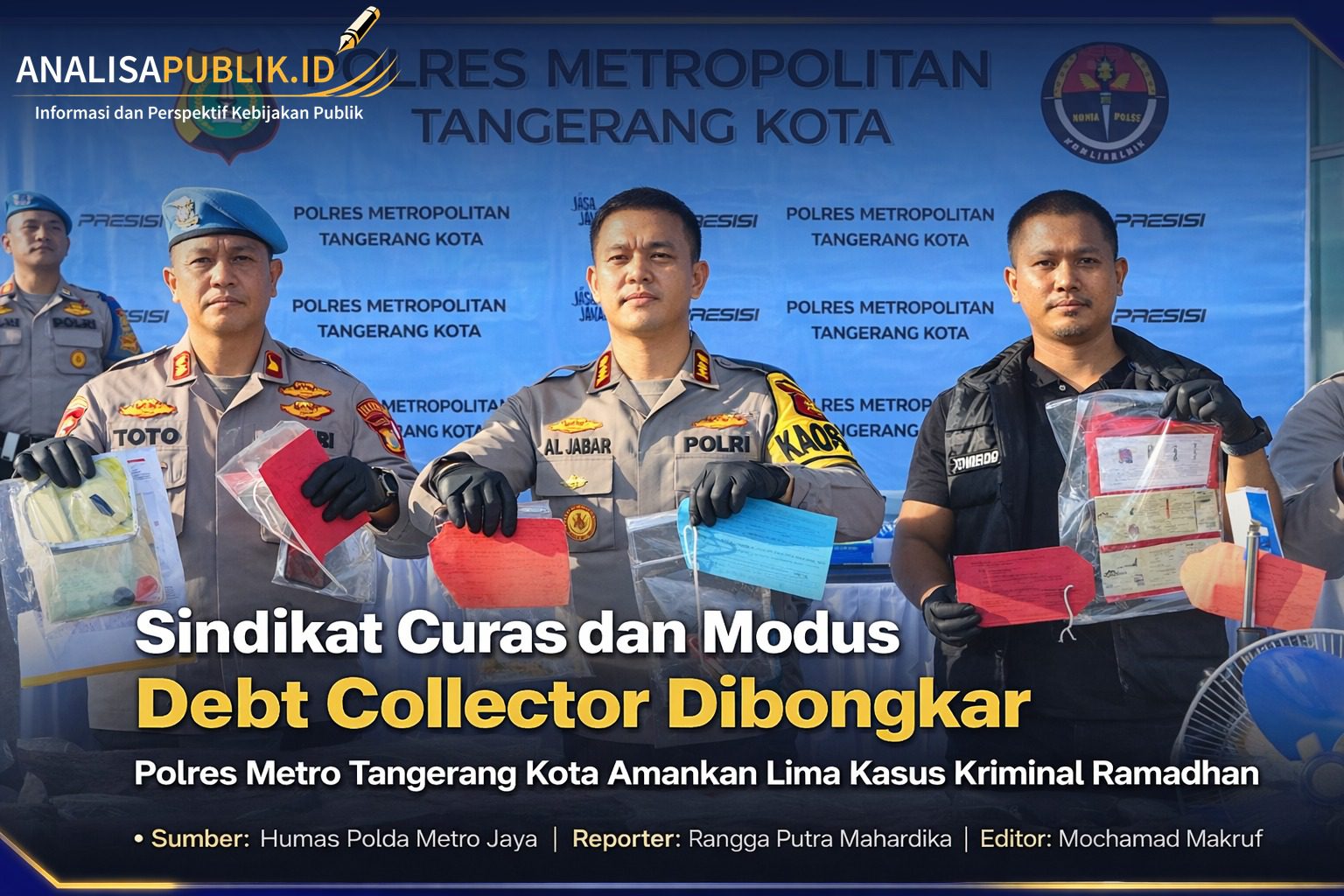 Sindikat Curas hingga Penyamaran Debt Collector Dibongkar, Polres Metro Tangerang Kota Tegaskan Komitmen Jaga Keamanan Ramadhan