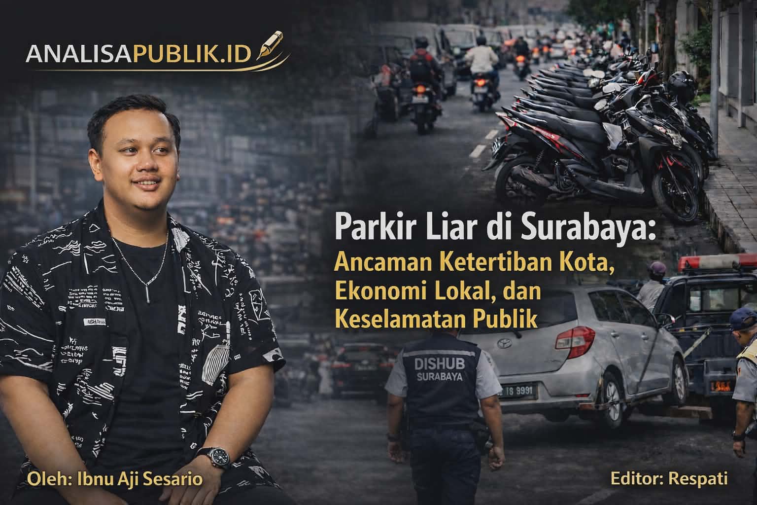 Parkir Liar di Surabaya: Ancaman Ketertiban Kota, Ekonomi Lokal, dan Keselamatan Publik