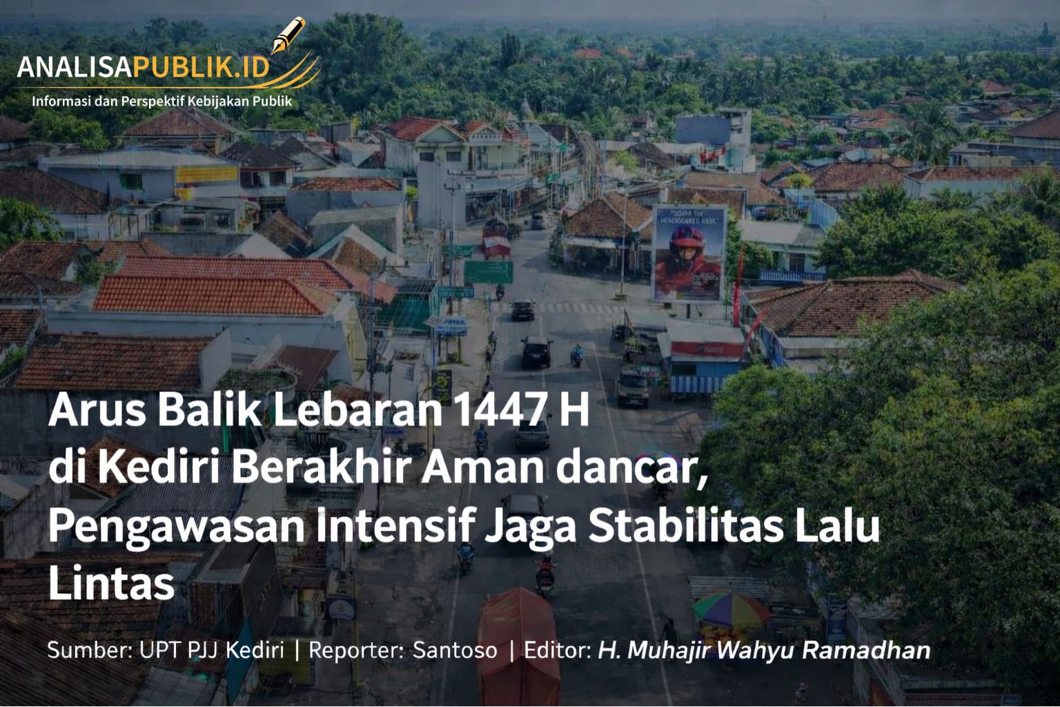 Arus Balik Lebaran 1447 H di Kediri Berakhir Aman dan Lancar, Pengawasan Intensif Jaga Stabilitas Lalu Lintas
