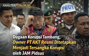 Dugaan Korupsi Tambang , Owner PT AKT Resmi Ditetapkan Menjadi Tersangka Korupsi oleh JAM Pidsus