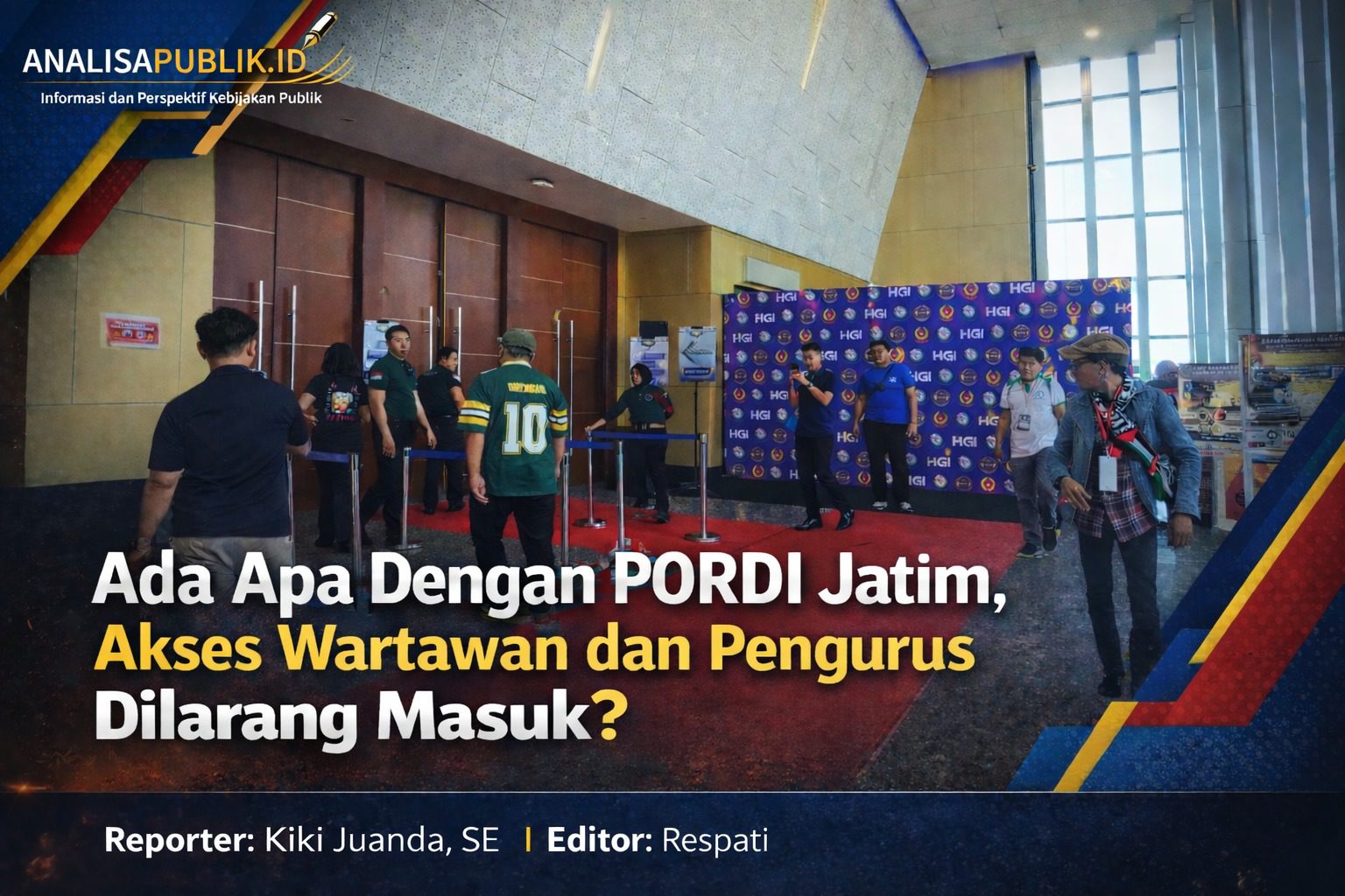 Ada Apa Dengan PORDI Jatim, Akses Wartawan dan Pengurus Pordi Sendiri Dilarang Masuk?