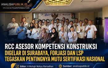 RCC Asesor Kompetensi Konstruksi Digelar di Surabaya, FORJASI dan LSP Tegaskan Pentingnya Mutu Sertifikasi Nasional