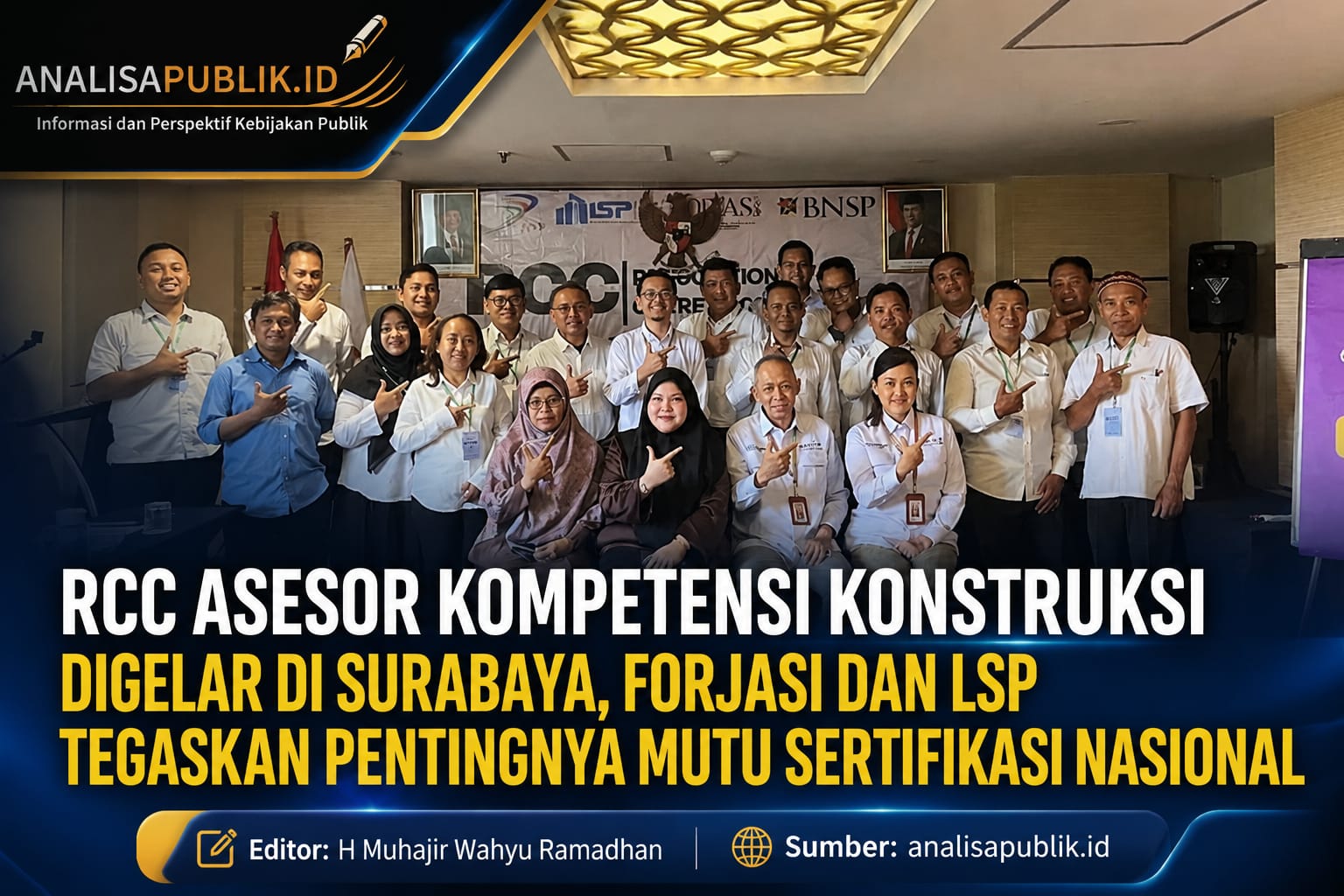 RCC Asesor Kompetensi Konstruksi Digelar di Surabaya, FORJASI dan LSP Tegaskan Pentingnya Mutu Sertifikasi Nasional