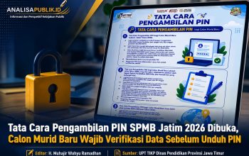 Tata Cara Pengambilan PIN SPMB Jatim 2026 Dibuka, Calon Murid Baru Wajib Verifikasi Data Sebelum Unduh PIN