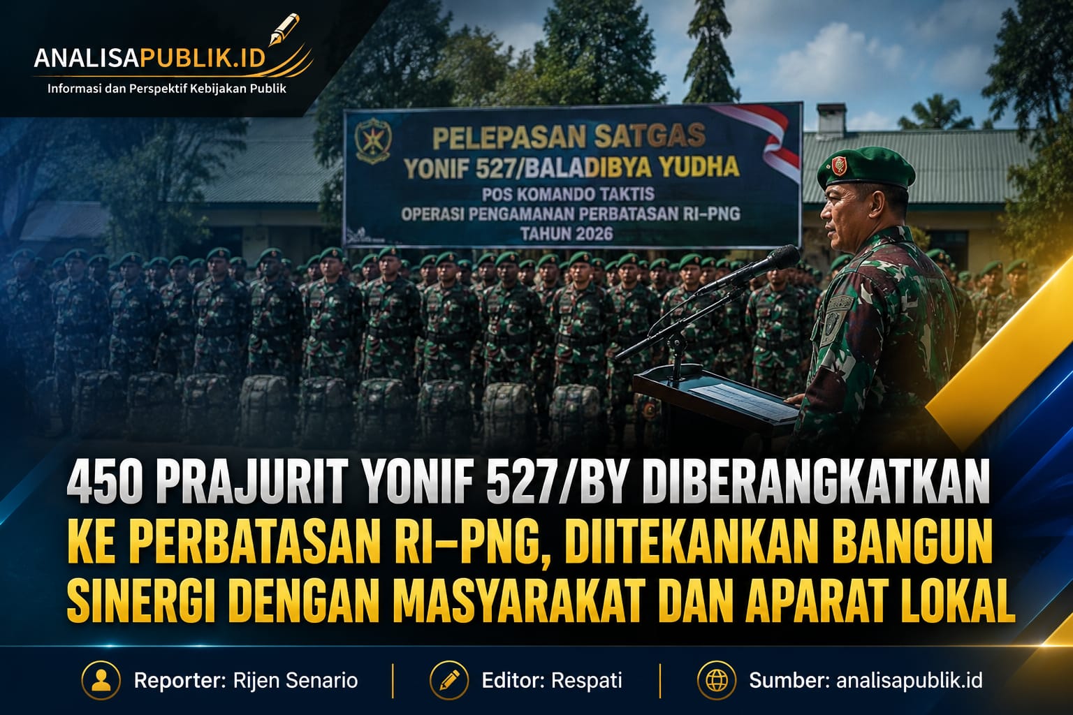 450 Prajurit Yonif 527/BY Diberangkatkan ke Perbatasan RI–PNG, TNI Tekankan Sinergi Humanis dengan Masyarakat Lokal