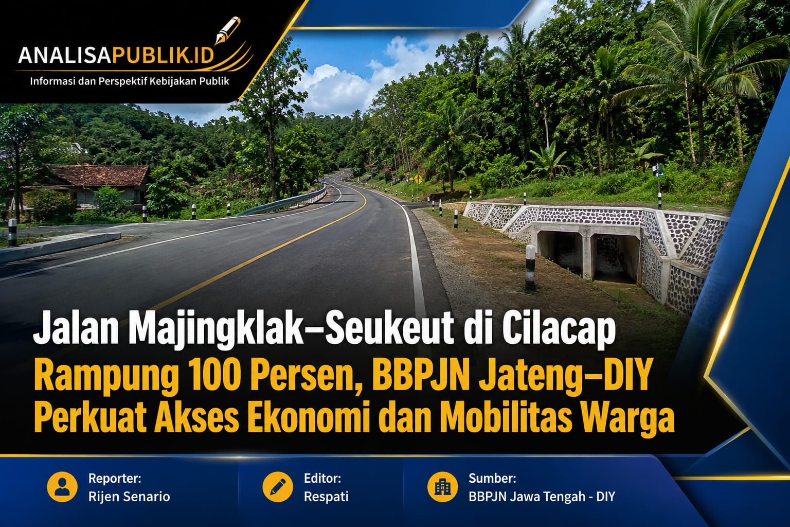 Jalan Majingklak–Seukeut di Cilacap Rampung 100 Persen, BBPJN Jateng–DIY Perkuat Akses Ekonomi dan Mobilitas Warga