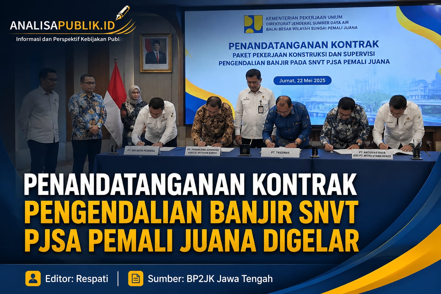 Penandatanganan Kontrak Pengendalian Banjir SNVT PJSA Pemali Juana Digelar, BP2JK Jateng Tekankan Ketepatan Mutu dan Waktu