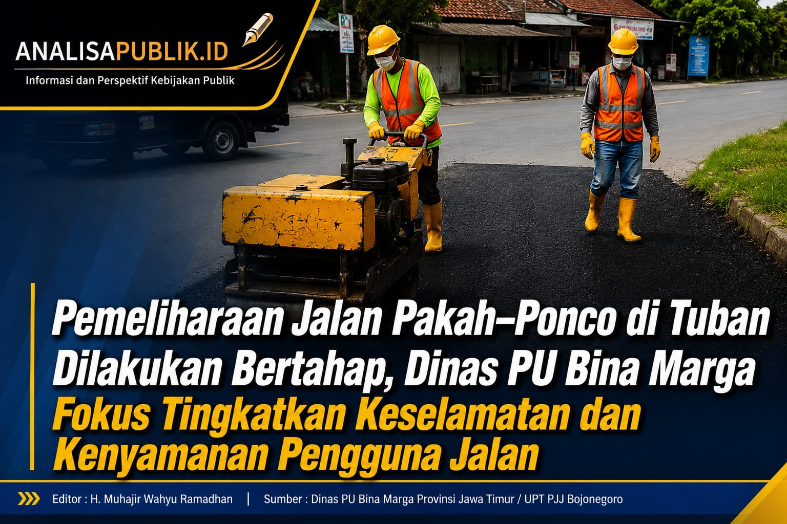 Pemeliharaan Jalan Pakah–Ponco di Tuban Dilakukan Bertahap, Dinas PU Bina Marga Fokus Tingkatkan Keselamatan dan Kenyamanan Pengguna Jalan