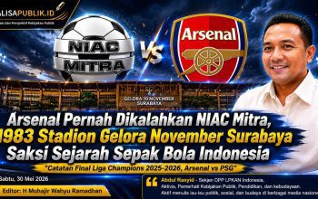 Arsenal Pernah Dikalahkan NIAC Mitra, 1983 Stadion Gelora November Surabaya Saksi Sejarah Sepak Bola Indonesia “Catatan Final Liga Champions 2025-2026, Asenal vs PSG”