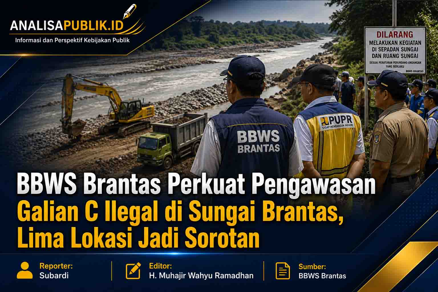 BBWS Brantas Perkuat Pengawasan Galian C Ilegal di Sungai Brantas, Lima Lokasi Jadi Sorotan