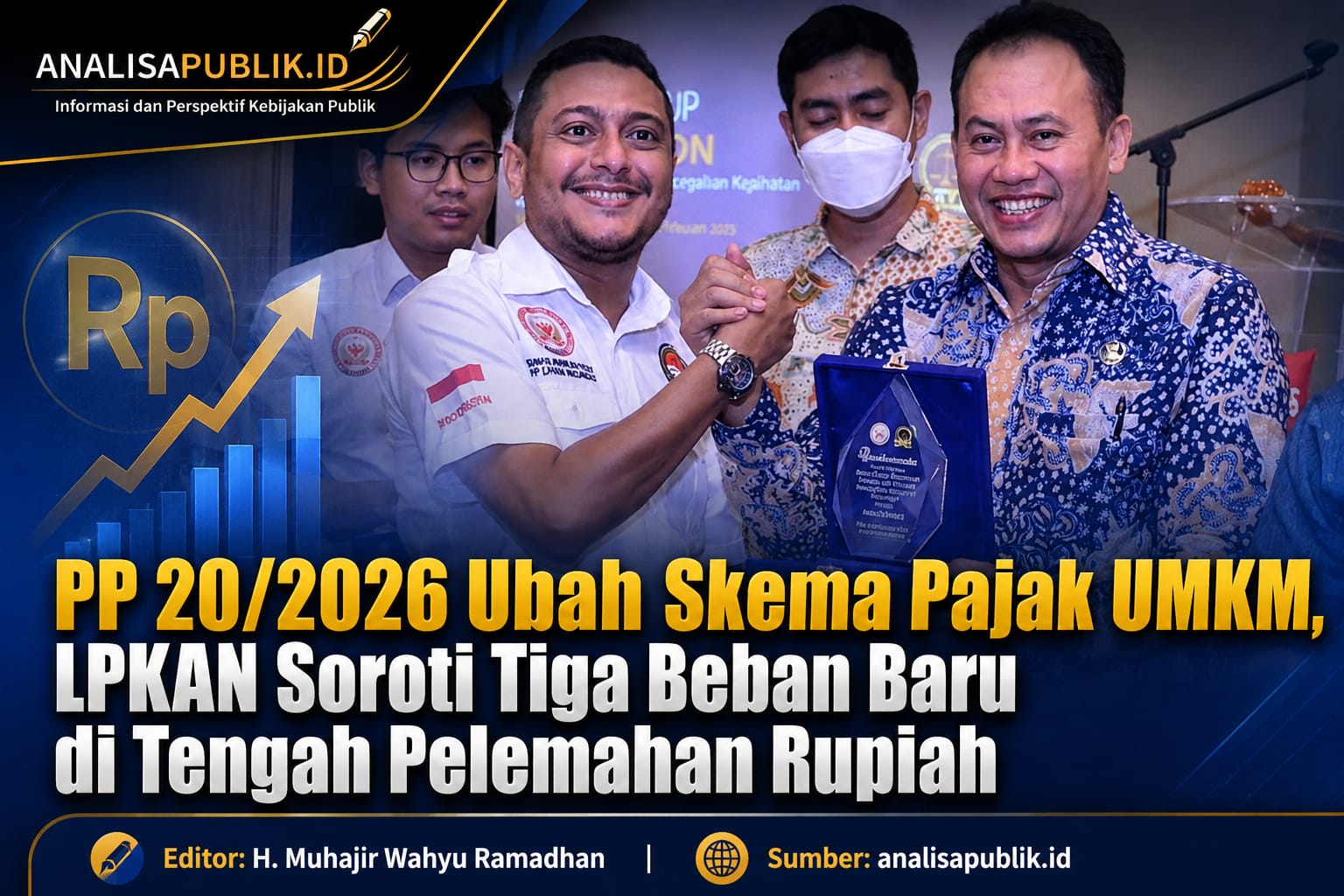 PP 20/2026 Ubah Skema Pajak UMKM, LPKAN Soroti Tiga Beban Baru di Tengah Pelemahan Rupiah