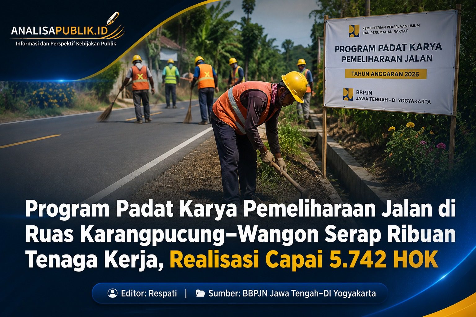 Program Padat Karya Pemeliharaan Jalan di Ruas Karangpucung–Wangon Serap Ribuan Tenaga Kerja, Realisasi Capai 5.742 HOK