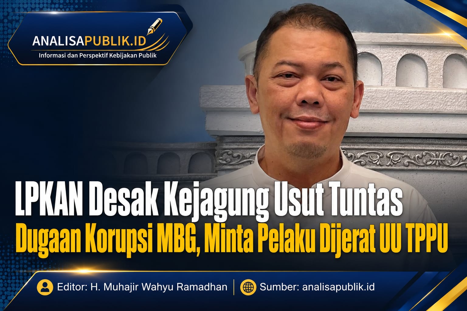 LPKAN Desak Kejagung Usut Tuntas Dugaan Korupsi MBG, Minta Pelaku Dijerat UU TPPU