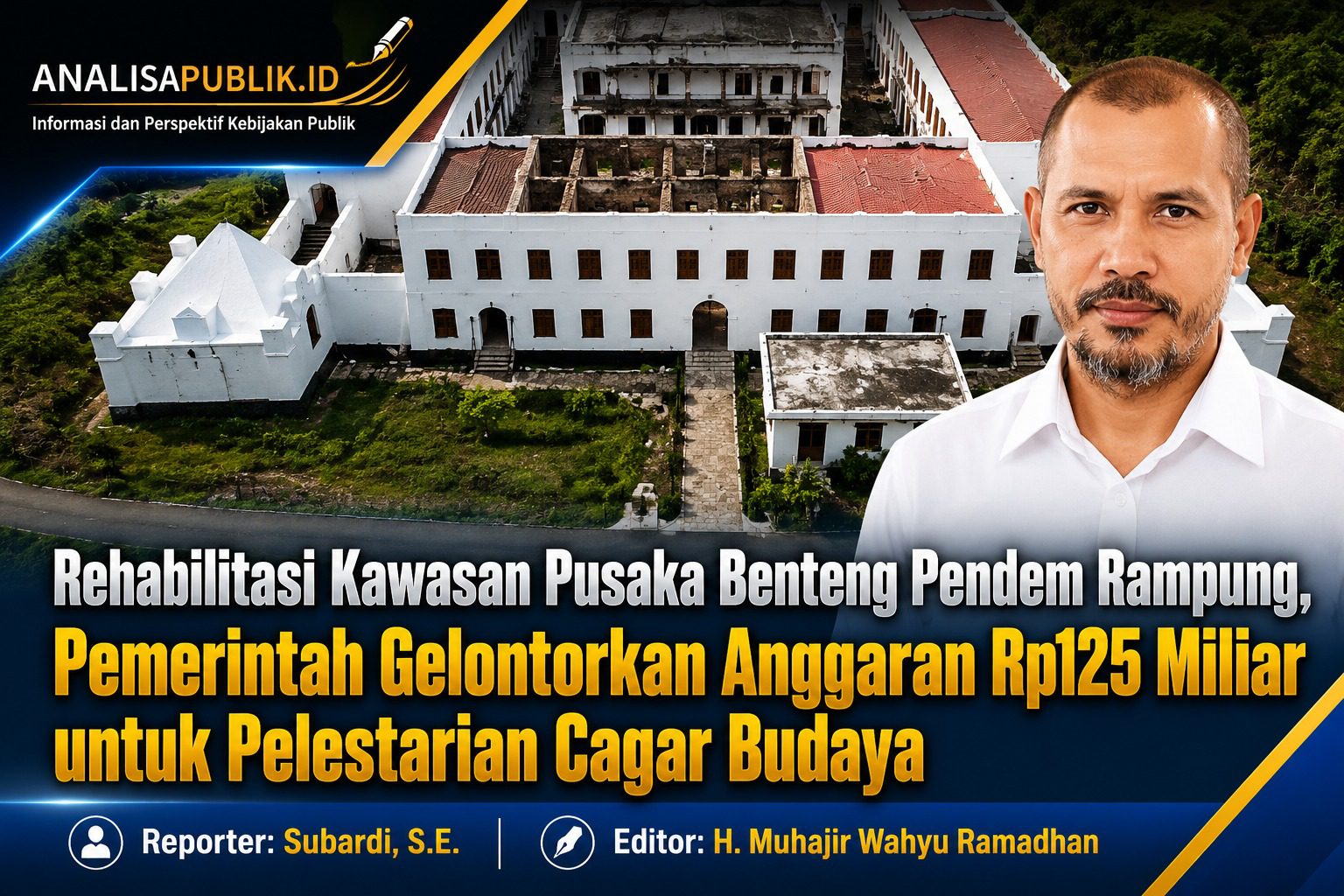 Rehabilitasi Kawasan Pusaka Benteng Pendem Rampung, Pemerintah Gelontorkan Anggaran Rp125 Miliar untuk Pelestarian Cagar Budaya