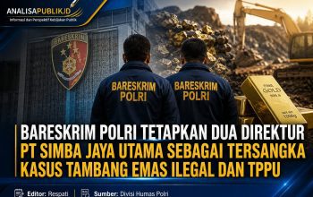 Bareskrim Polri Tetapkan Dua Direktur PT Simba Jaya Utama sebagai Tersangka Kasus Tambang Emas Ilegal dan TPPU