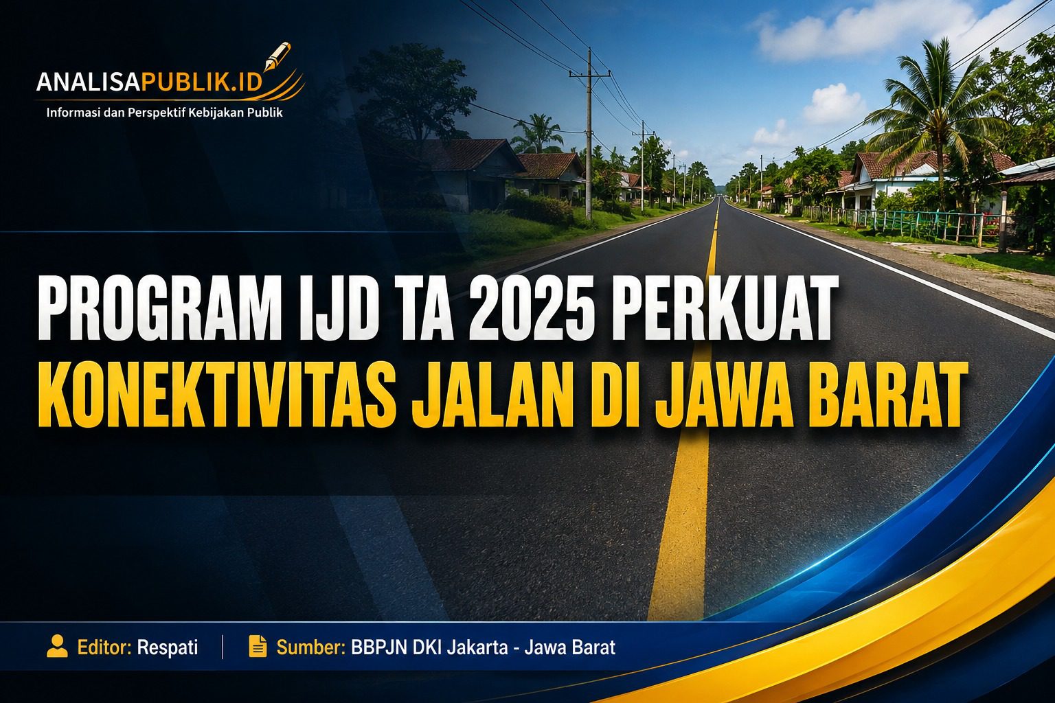 Program IJD TA 2025 perkuat konektivitas jalan di Jawa Barat