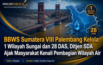 BBWS Sumatera VIII Palembang Kelola 1 Wilayah Sungai dan 28 DAS, Ditjen SDA Ajak Masyarakat Kenali Pembagian Wilayah Air