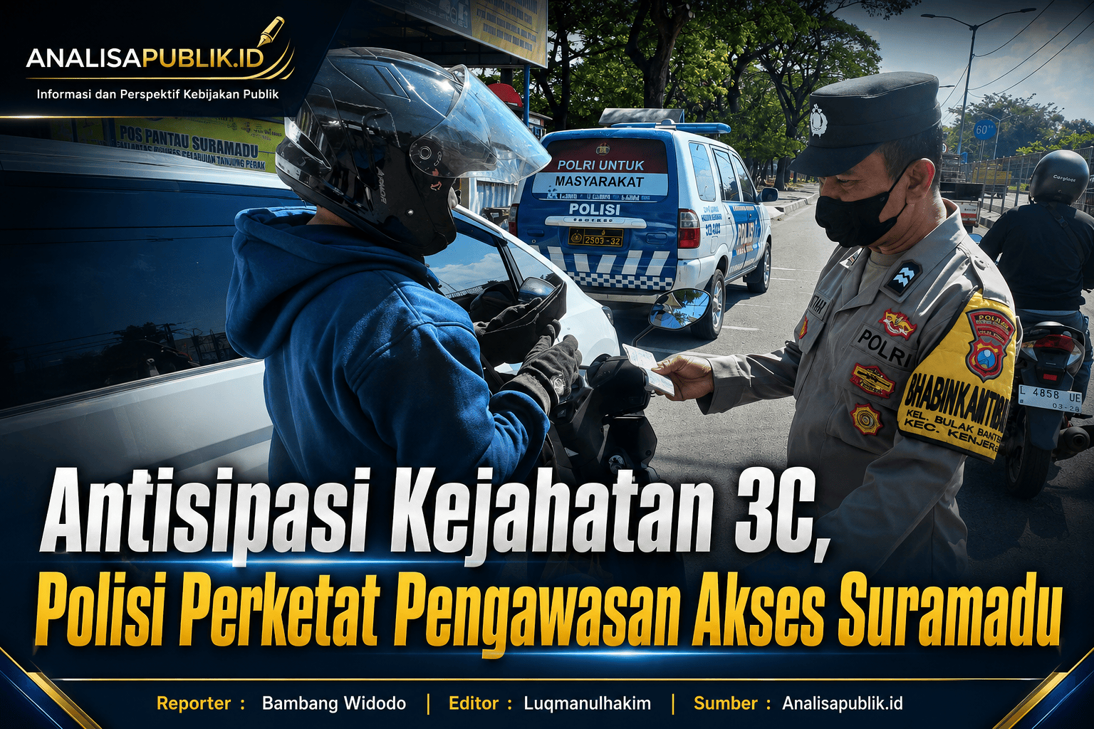Antisipasi Kejahatan 3C, Polisi Perketat Pengawasan Akses Suramadu