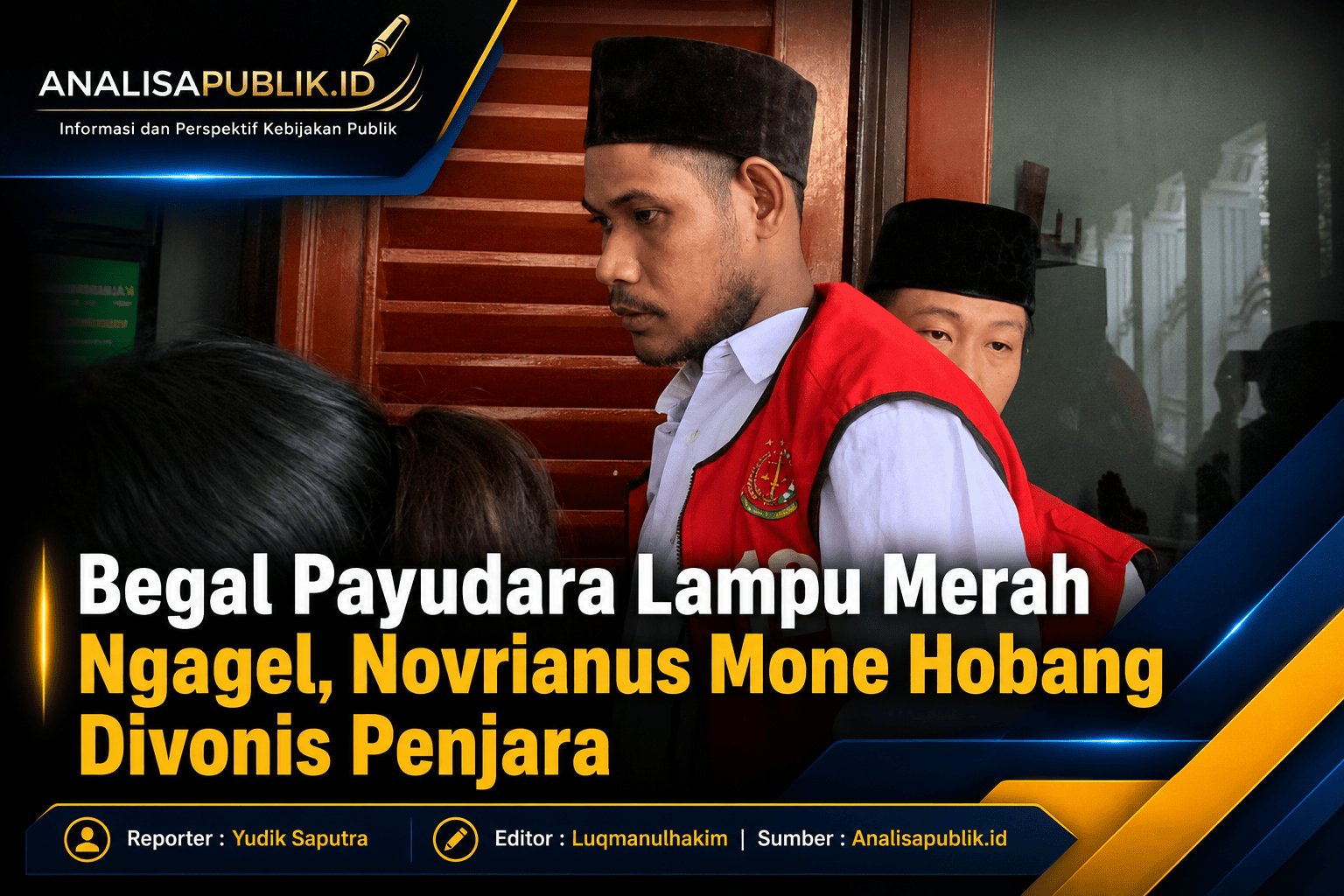 Begal Payudara Lampu Merah Ngagel, Novrianus Mone Hobang Divonis Penjara