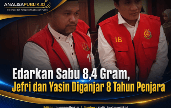 Edarkan Sabu 8,4 Gram, Jefri dan Yasin Diganjar Delapan Tahun Penjara