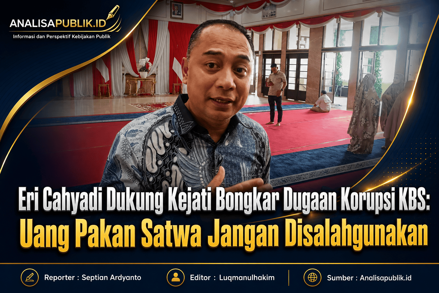 Eri Cahyadi Dukung Kejati Bongkar Dugaan Korupsi KBS: Uang Pakan Satwa Jangan Disalahgunakan
