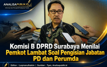 Komisi B DPRD Surabaya Menilai Pemkot Lambat Soal Pengisian Jabatan PD dan Perumda