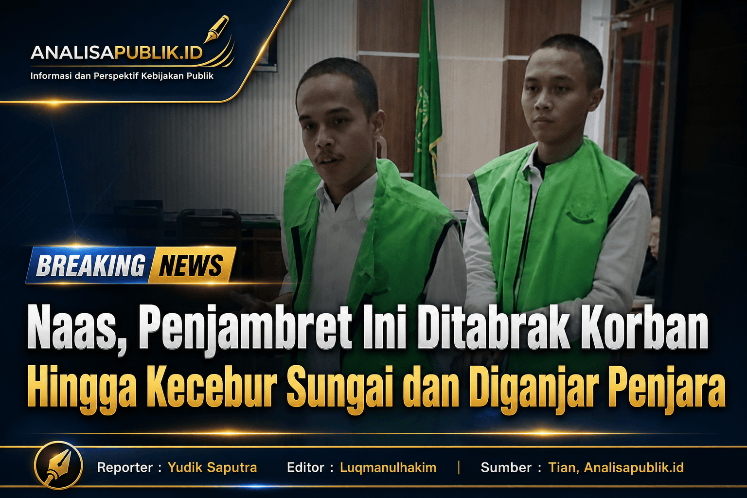 Naas, Penjambret Ini Ditabrak Korban Hingga Kecebur Sungai dan Diganjar Penjara