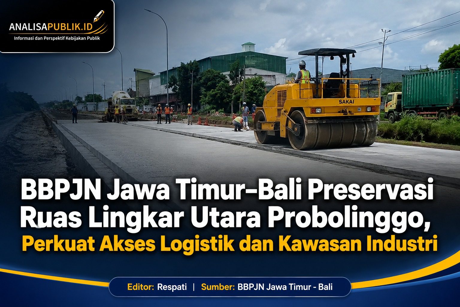 BBPJN Jawa Timur–Bali Preservasi Ruas Lingkar Utara Probolinggo, Perkuat Akses Logistik dan Kawasan Industri