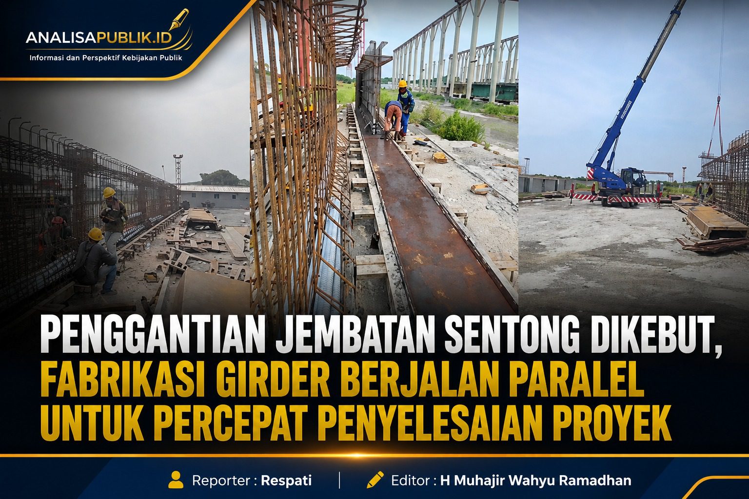 Penggantian Jembatan Sentong Dikebut, Fabrikasi Girder Berjalan Paralel untuk Percepat Penyelesaian Proyek