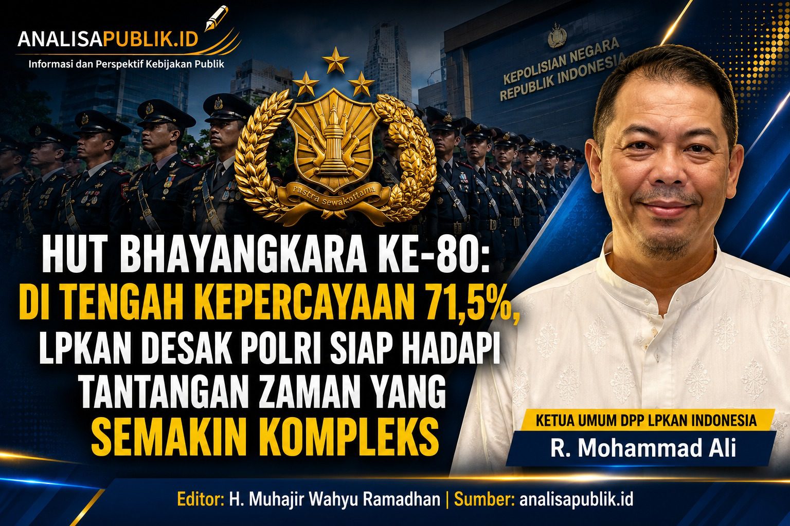 HUT Bhayangkara ke-80, LPKAN Desak Polri Perkuat Reformasi Internal Hadapi Kejahatan Digital dan Jaga Kepercayaan Publik