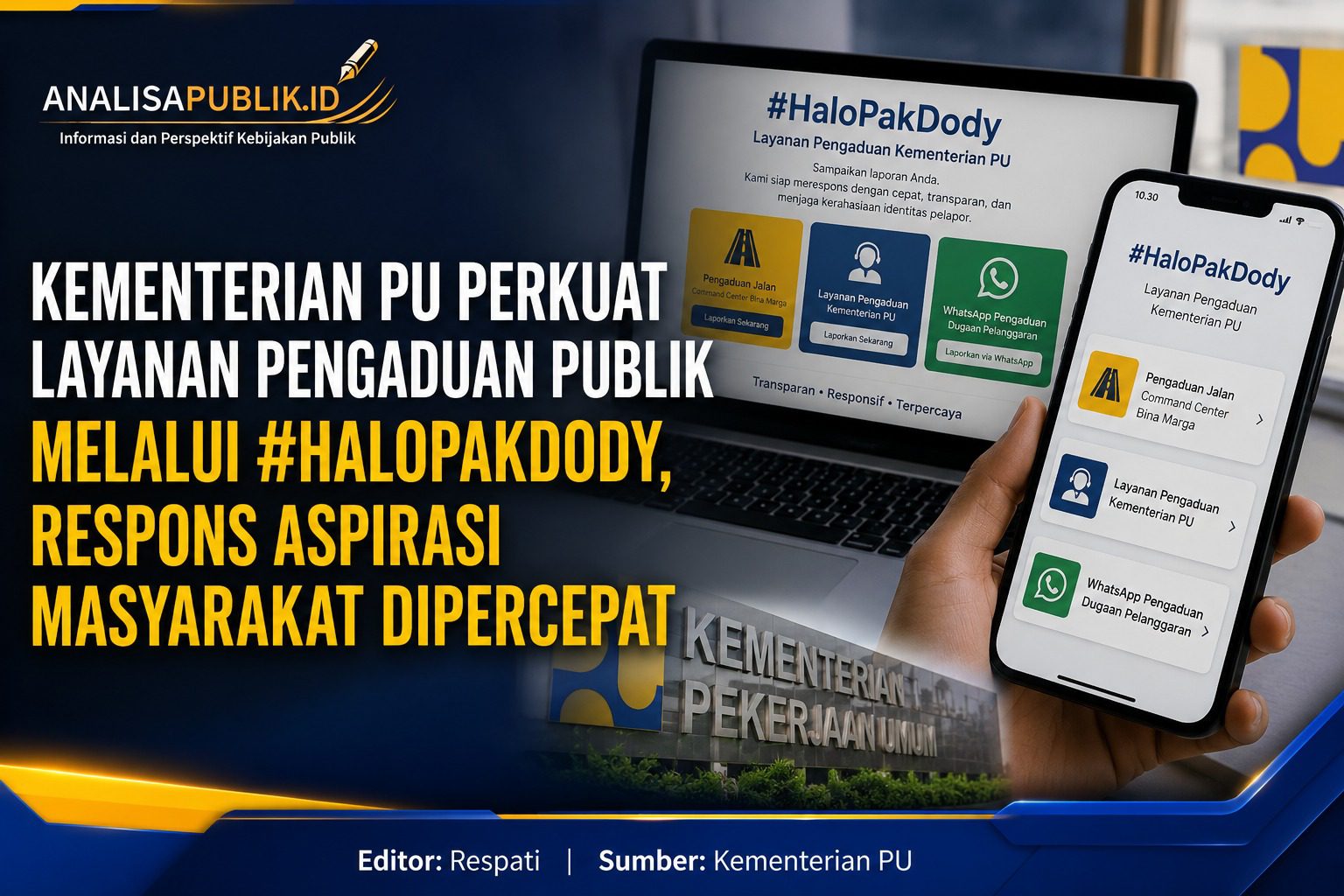 Kementerian PU Perkuat Layanan Pengaduan Publik Melalui HaloPakDody, Respons Aspirasi Masyarakat Dipercepat