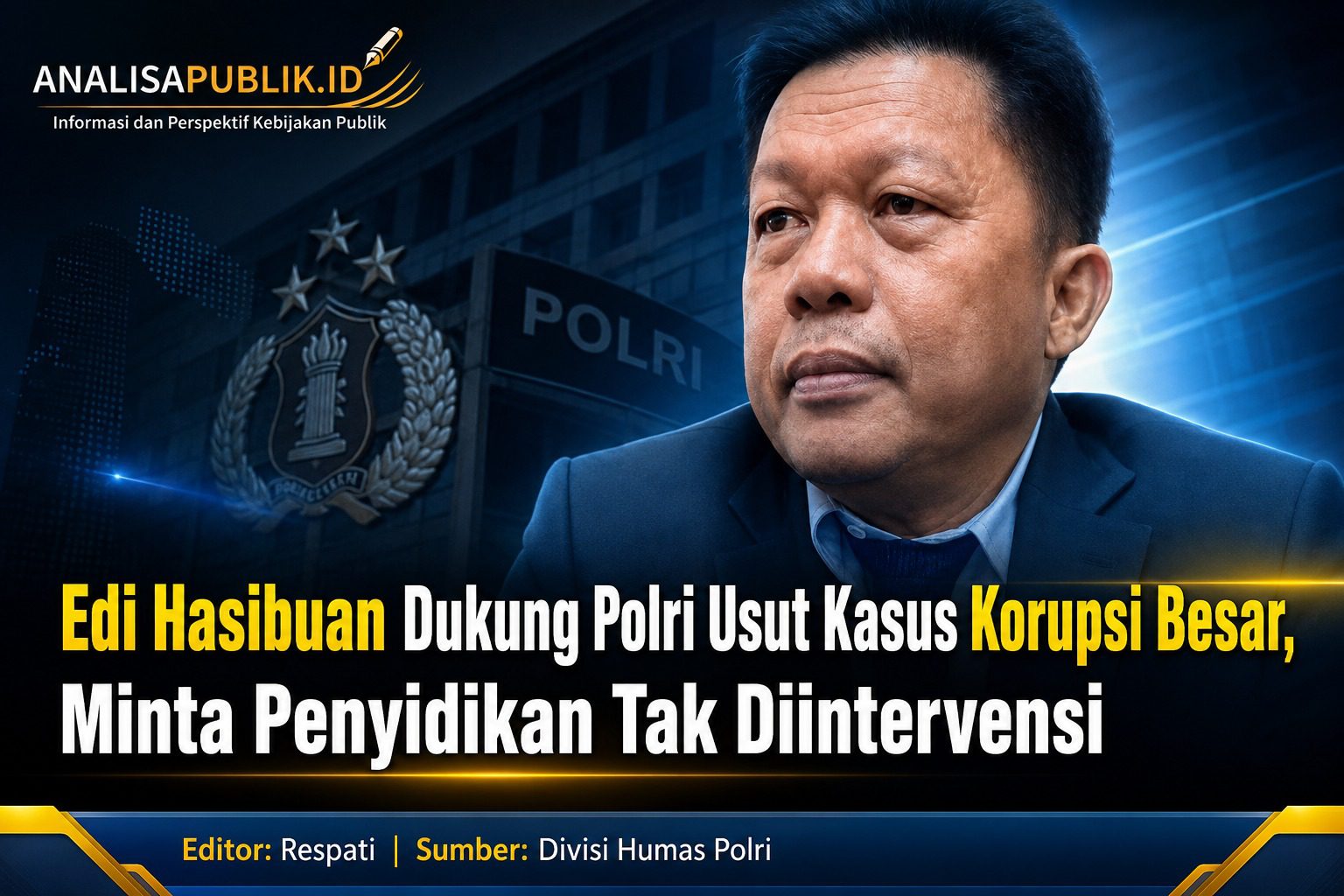Edi Hasibuan Dukung Polri Usut Kasus Korupsi Besar, Minta Penyidikan Tak Diintervensi