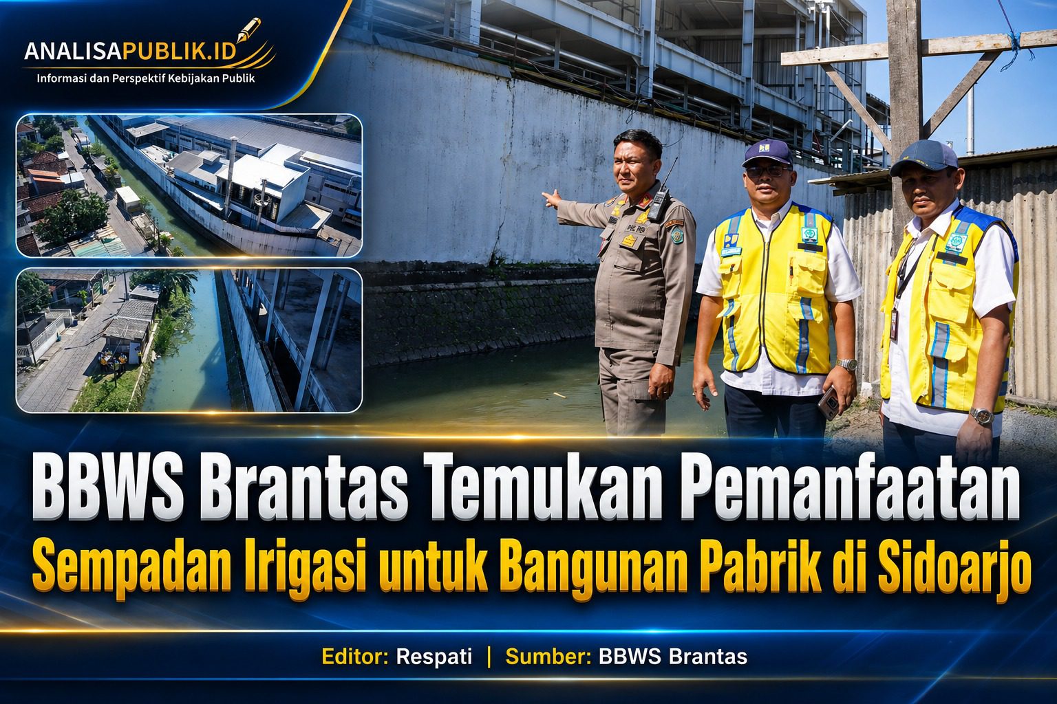 BBWS Brantas Temukan Pemanfaatan Sempadan Irigasi untuk Bangunan Pabrik di Sidoarjo