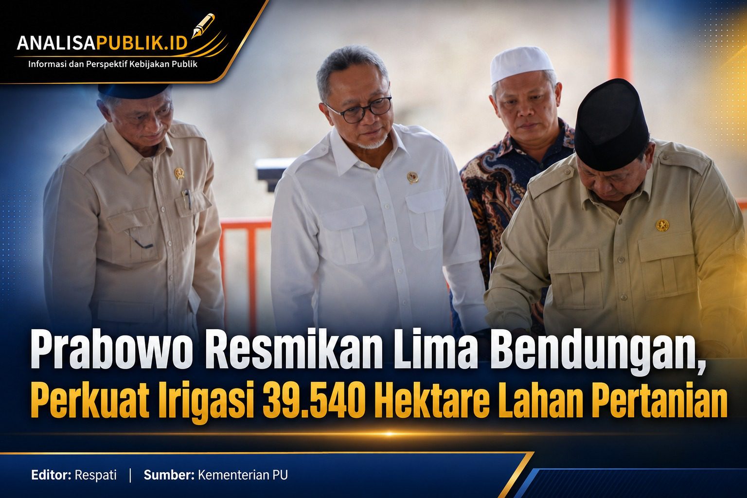 Prabowo Resmikan Lima Bendungan, Perkuat Irigasi 39.540 Hektare Lahan Pertanian