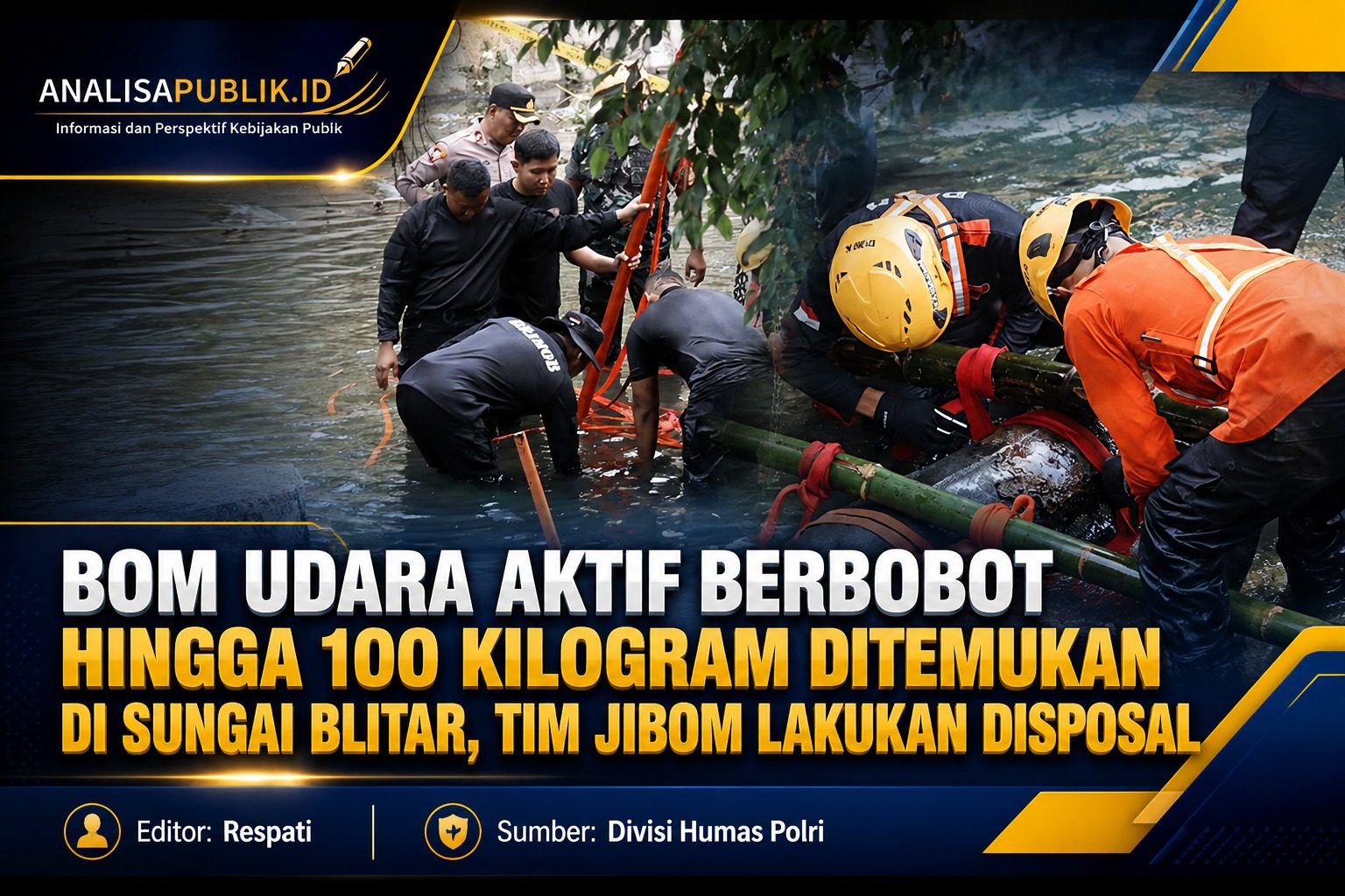 Bom Udara Aktif Berbobot hingga 100 Kilogram Ditemukan di Sungai Blitar, Tim Jibom Lakukan Disposal