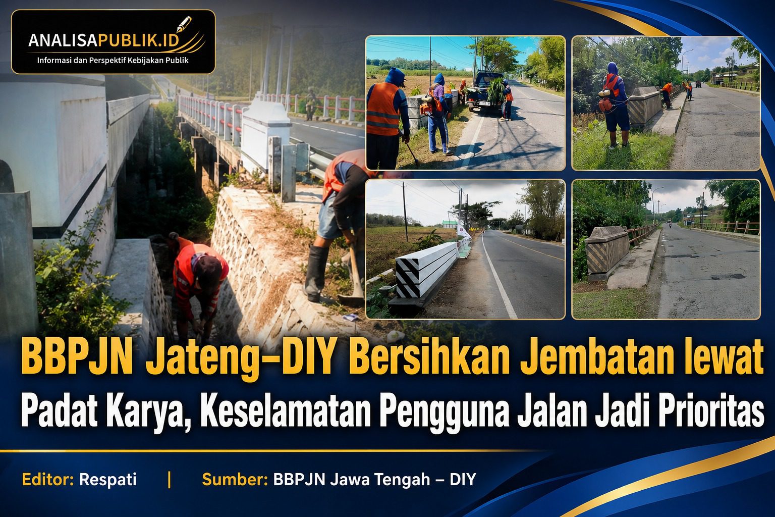 BBPJN Jateng–DIY Bersihkan Jembatan lewat Padat Karya, Keselamatan Pengguna Jalan Jadi Prioritas