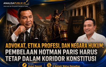 Advokat, Etika Profesi, dan Negara Hukum: Pembelaan Hotman Paris Harus Tetap dalam Koridor Konstitusi
