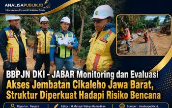 BBPJN DKI – JABAR Monitoring dan Evaluasi Akses Jembatan Cikaleho Jawa Barat, Struktur Diperkuat Hadapi Risiko Bencana