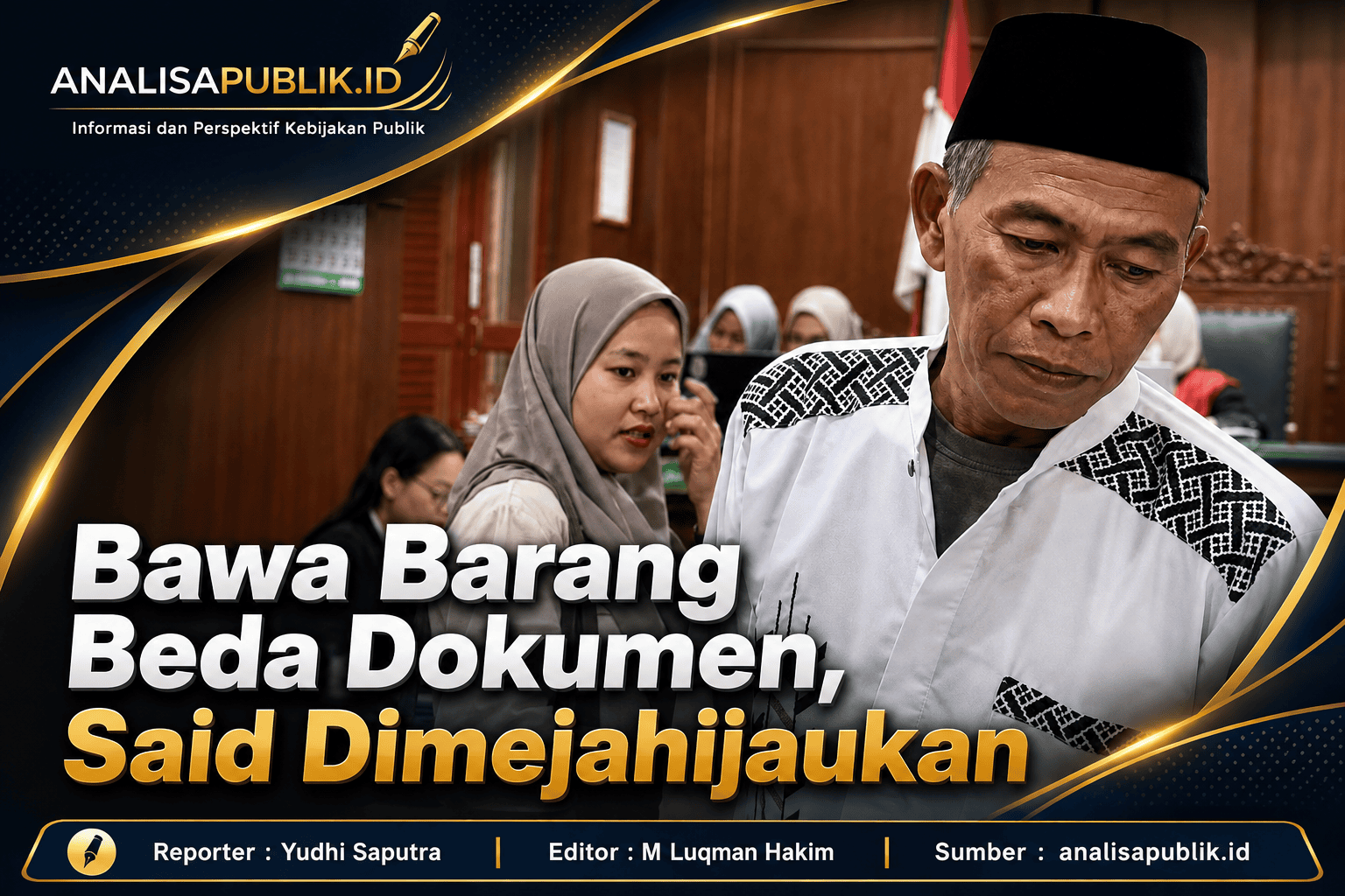 Bawa Barang Beda Dokumen, Said Dimejahijaukan
