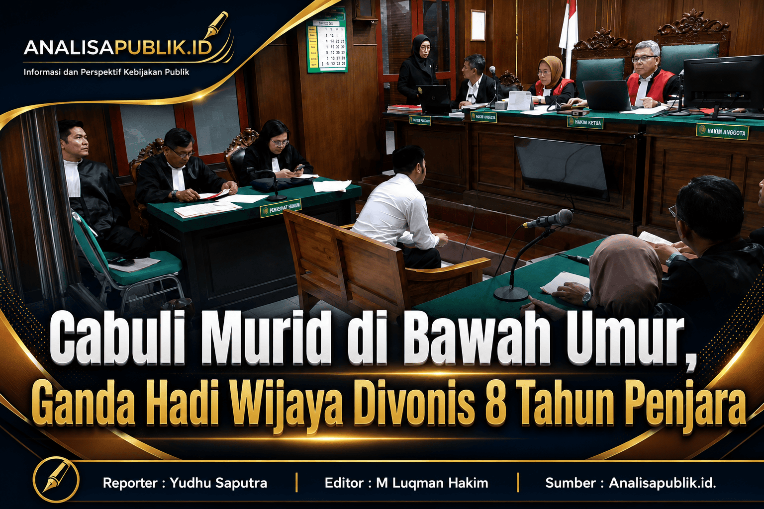 Cabuli Murid di Bawah Umur, Ganda Hadi Wijaya Divonis 8 Tahun Penjara