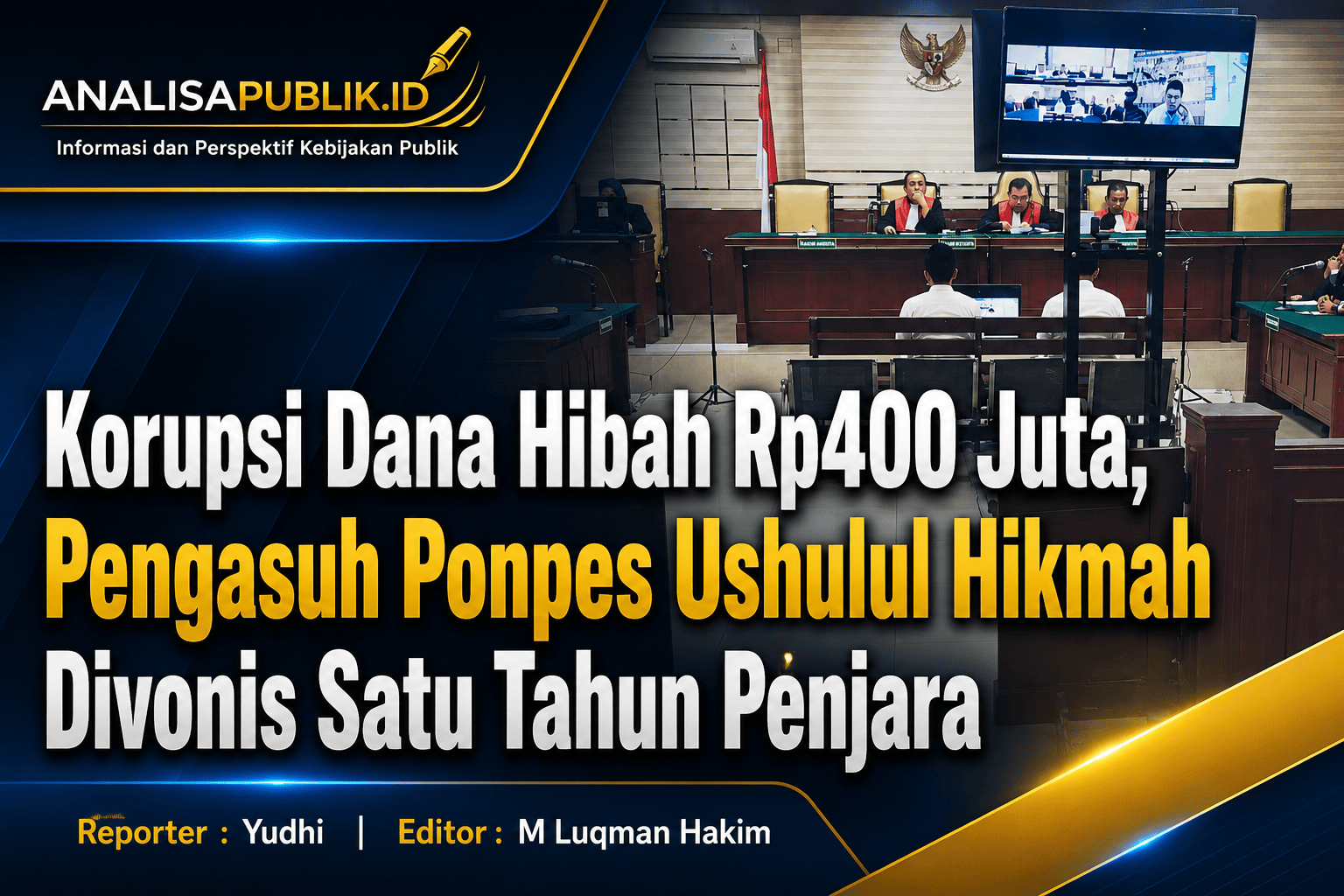 Korupsi Dana Hibah Rp400 Juta, Pengasuh Ponpes Ushulul Hikmah Divonis Satu Tahun Penjara
