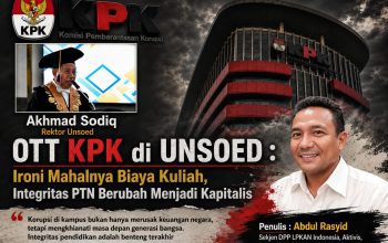 OTT KPK di UNSOED : Ironi Mahalnya Biaya Kuliah, Integritas PTN Berubah Menjadi Kapitalis