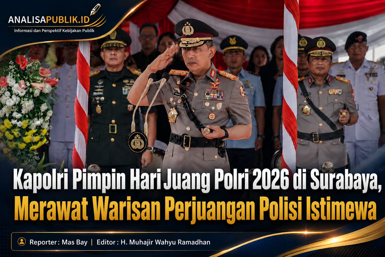 Kapolri Pimpin Hari Juang Polri 2026 di Surabaya, Merawat Warisan Perjuangan Polisi Istimewa
