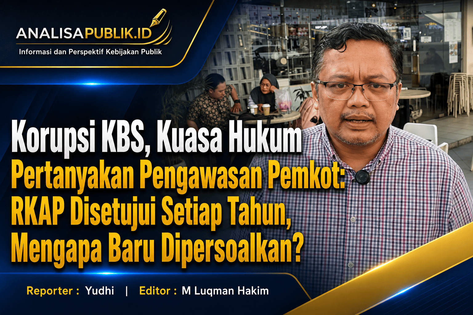 Korupsi KBS, Kuasa Hukum Pertanyakan Pengawasan Pemkot RKAP Disetujui Setiap Tahun, Mengapa Baru Dipersoalkan