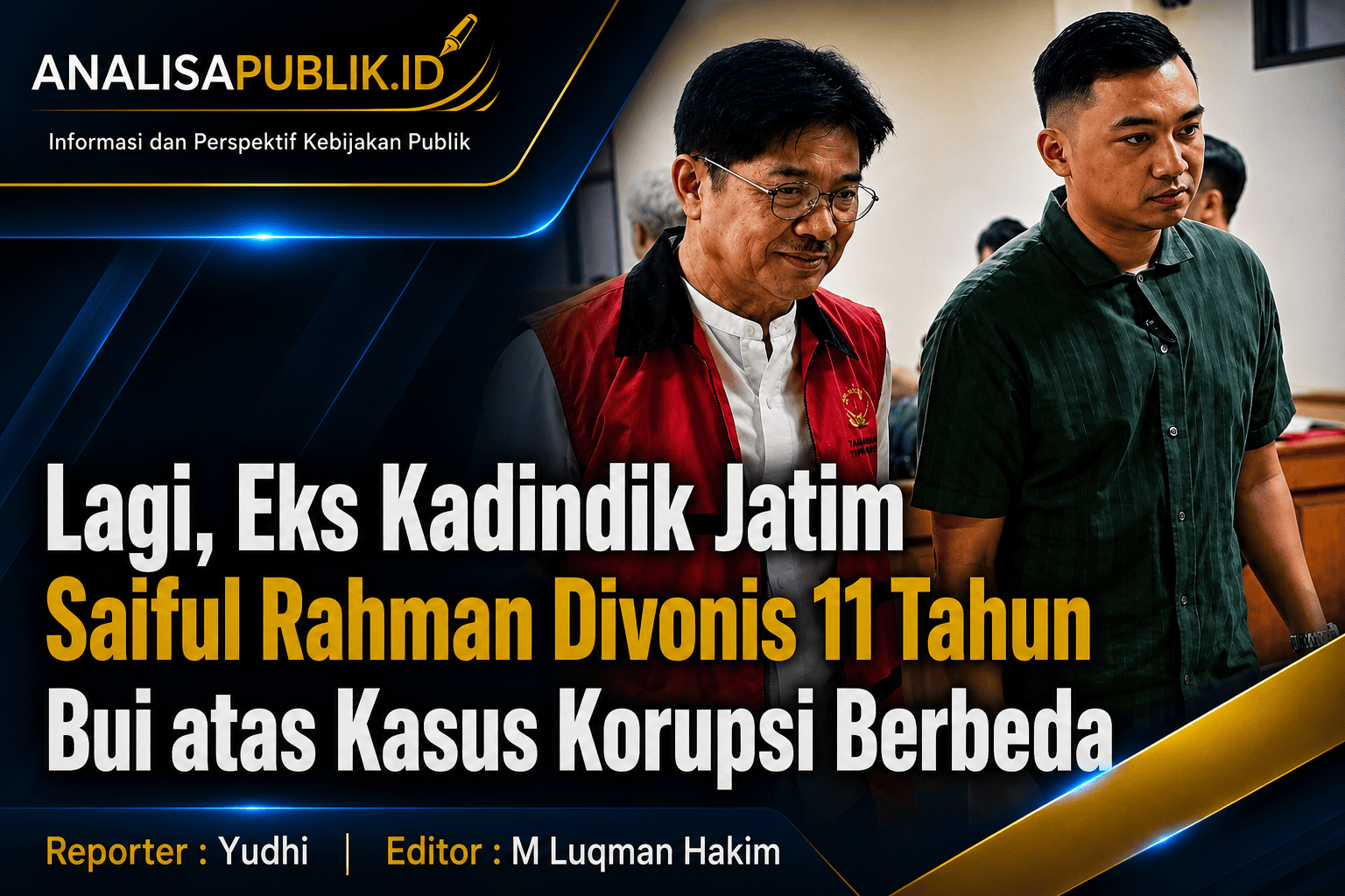 Lagi, Eks Kadindik Jatim Saiful Rahman Divonis 11 Tahun Bui atas Kasus Korupsi Berbeda